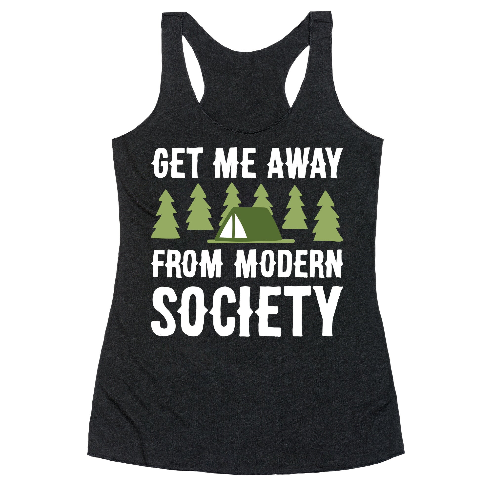 Get Me Away From Modern Society Racerback Tank